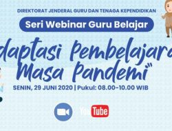 Tahun Ajaran Baru Masa Pandemi Covid-19: Kemendikbud Luncurkan Webinar Guru Belajar