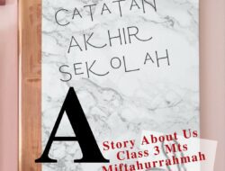 “Sebuah Catatan Akhir Sekolah”, Buku Karya Siswa Madrasah Tsanawiyah Miftahurrahmah