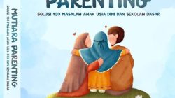 “Kompas Filosofis Parenting: Mengawal Fase Penanaman dan Gladian Sikap-Mental Anak”