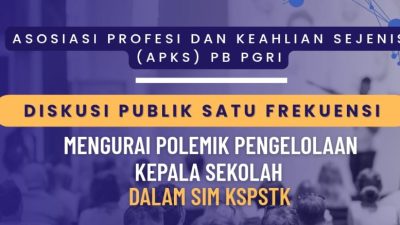 APKS PB PGRI Gelar Diskusi Publik “Mengurai Polemik Pengelolaan Kepala Sekolah dalam SIM KSPSTK”